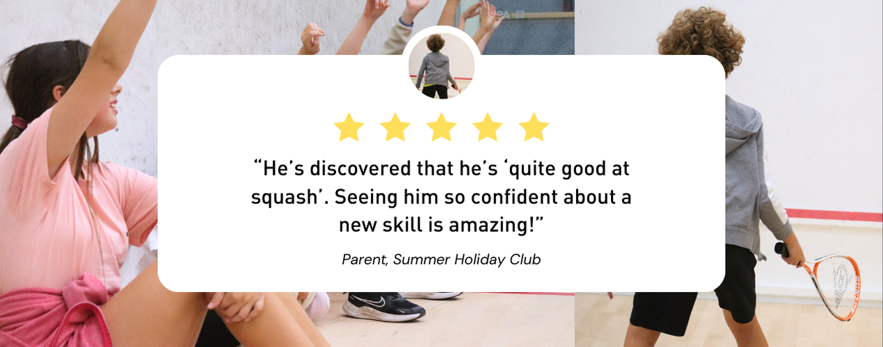 “He’s discovered that he’s ‘quite good at squash’. Seeing him so confident about a new skill is amazing!”