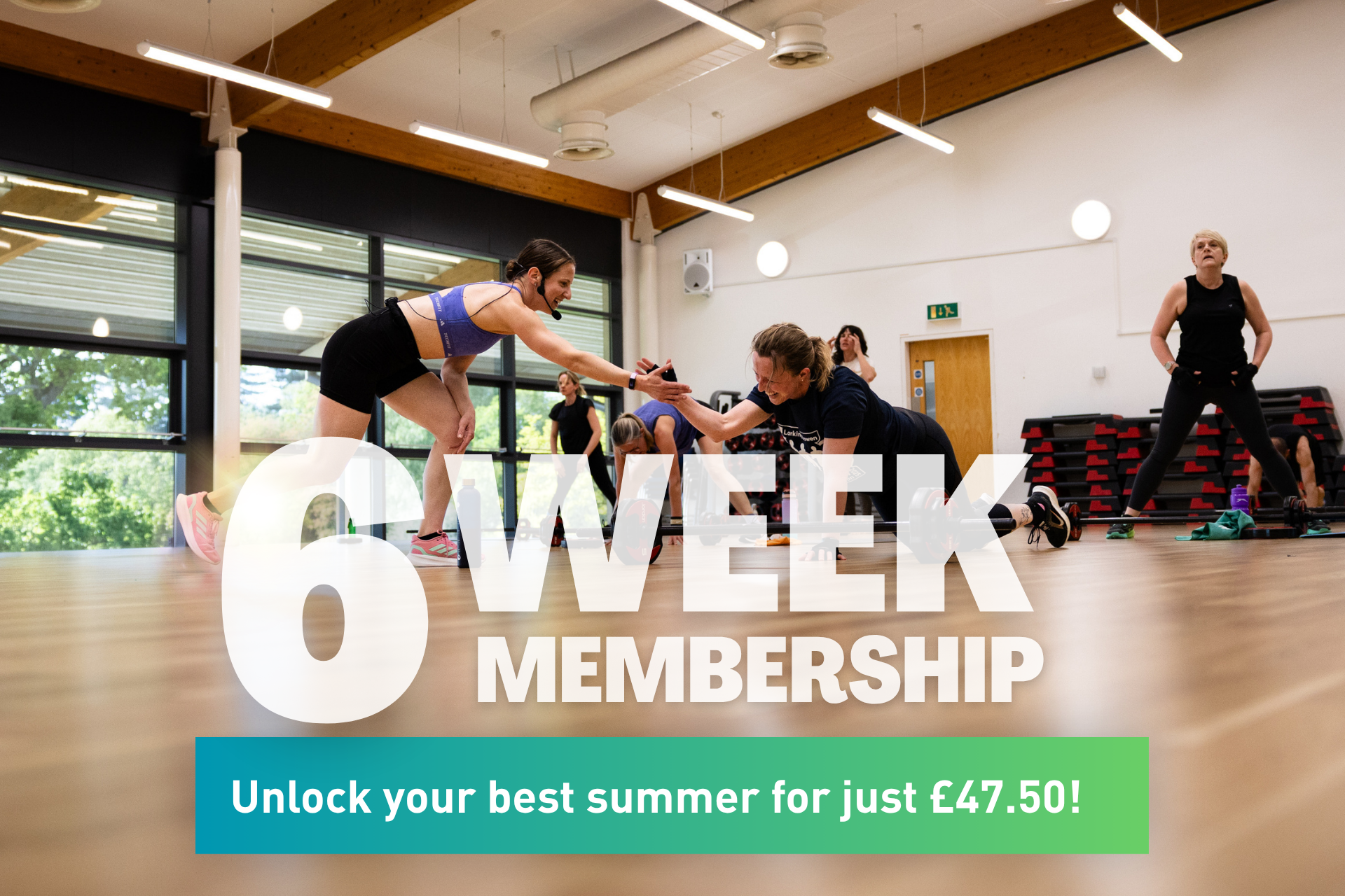6 week membership. unlock your best summer for just £47.50